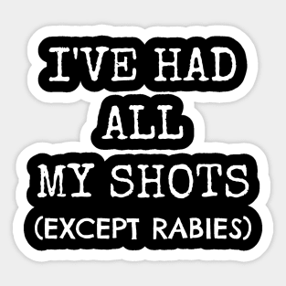 I've had all my shots pro vaccination Sticker